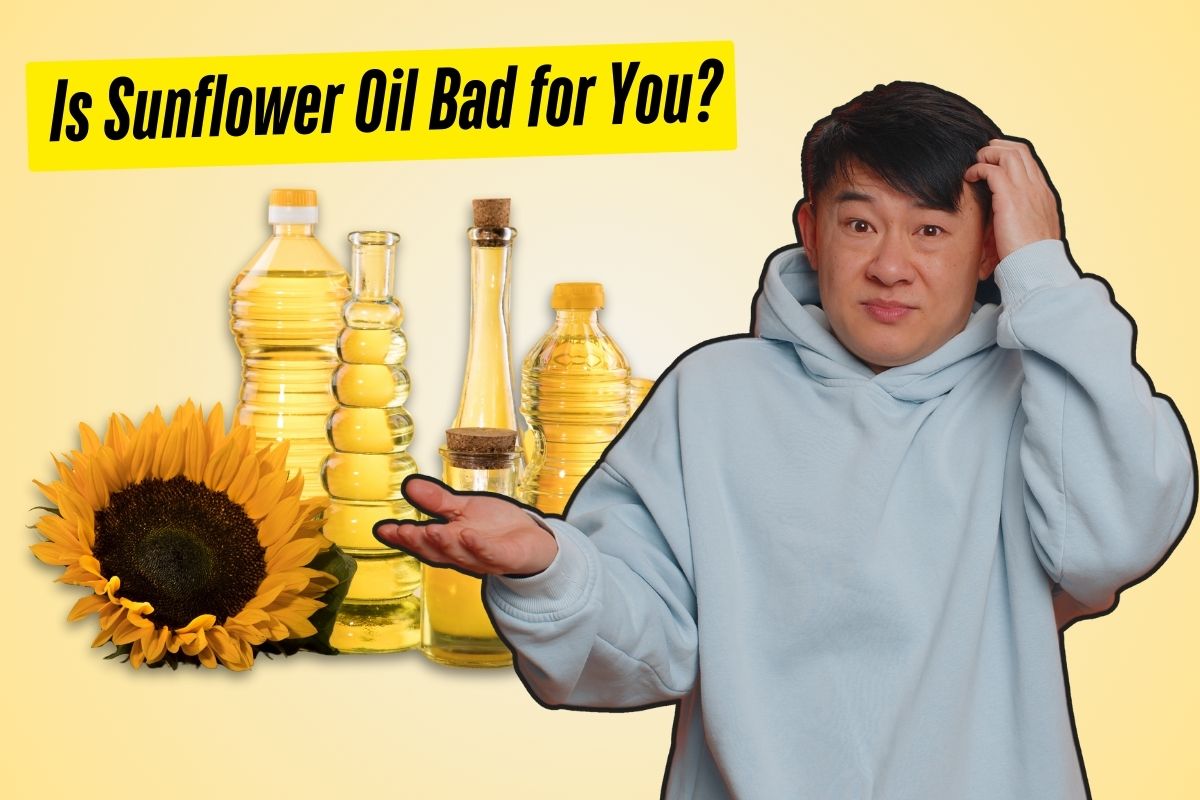 Is Sunflower Oil Bad for You