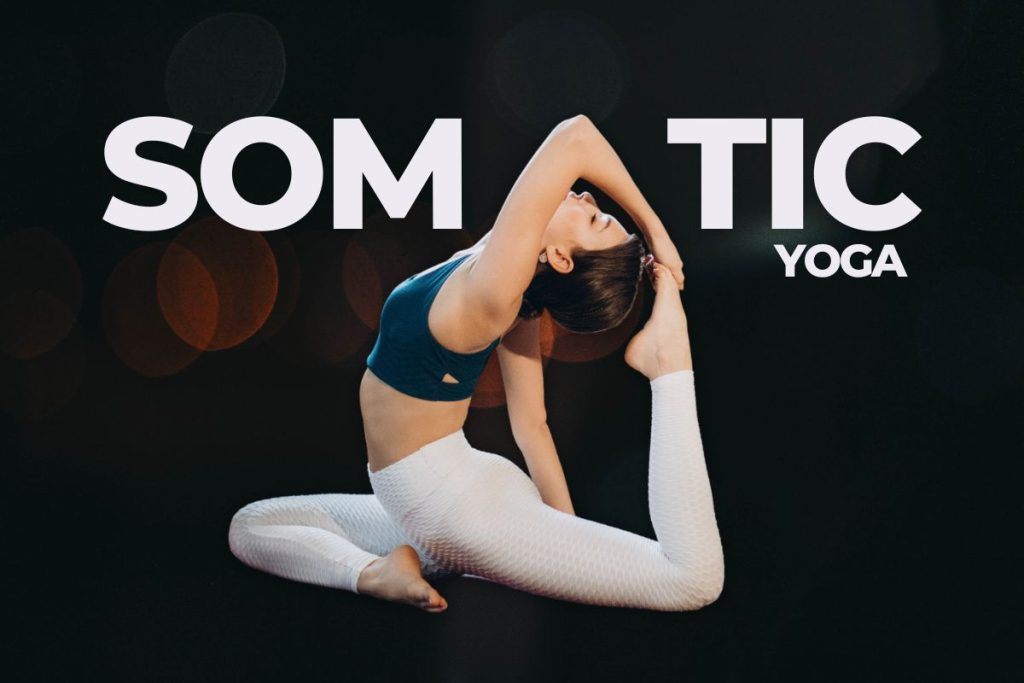 Somatic yoga